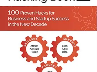 The Growth Hacking Book 2 : 100 Proven Hacks for Business and Startup Success in the New Decade