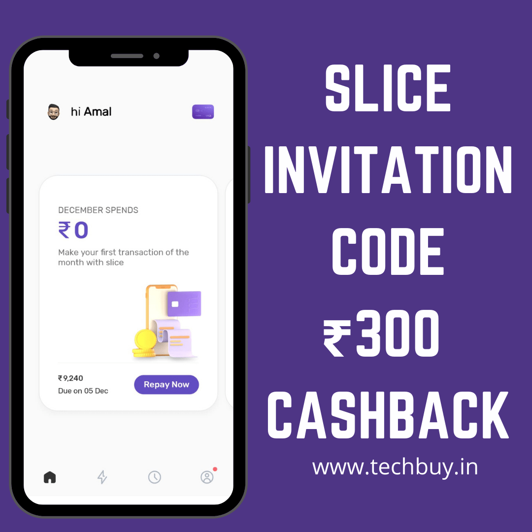 Slice Invite Code for ₹300 referral bonus + Free Card 2023 TechBuy.in